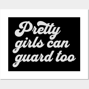 Pretty-Girls-Can-Guard-Too Posters and Art